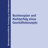 Businessplan und Markterfolg eines Geschäftskonzepts