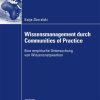 Wissensmanagement durch Communities of Practice: Eine empirische Untersuchung von Wissensnetzwerken