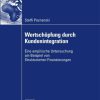 Wertschöpfung durch Kundenintegration: Eine empirische Untersuchung am Beispiel von Strukturierten Finanzierungen