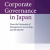 Corporate Governance in Japan: From the Viewpoints of Management, Accounting, and the Market