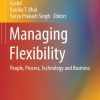 Managing Flexibility: People, Process, Technology and Business