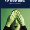 Cassandra non era un'idiota: Il destino è prevedibile