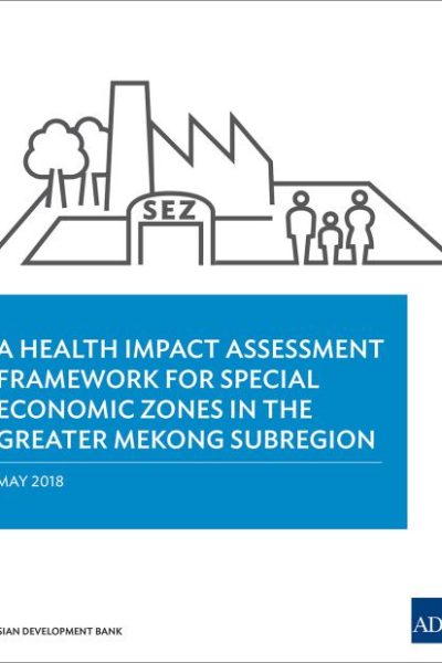 A Health Impact Assessment Framework for Special Economic Zones in the Greater Mekong Subregion