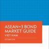 ASEAN 3 Bond Market Guide Viet Nam