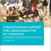Strengthening Support for Labor Migration in Tajikistan: Assessment and Recommendations