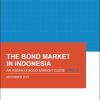 The Bond Market in Indonesia: An ASEAN 3 Bond Market Guide Update