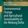 Environmental Change and Agricultural Sustainability in the Mekong Delta