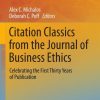 Citation Classics from the Journal of Business Ethics: Celebrating the First Thirty Years of Publication