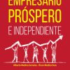 Cómo ser un empresario próspero e independiente