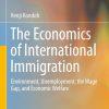 The Economics of International Immigration: Environment, Unemployment, the Wage Gap, and Economic Welfare