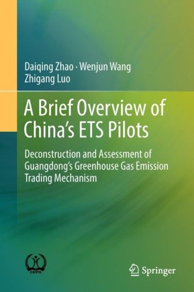 A Brief Overview of China’s ETS Pilots: Deconstruction and Assessment of Guangdong’s Greenhouse Gas Emission Trading Mechanism