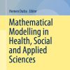 Mathematical Modelling in Health, Social and Applied Sciences