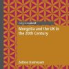 Mongolia and the UK in the 20th Century