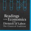 Readings In The Economics Of The Division Of Labor: The Classical Tradition