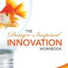 The Design-Inspired Innovation Workbook