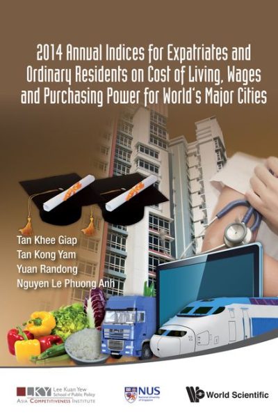 2014 Annual Indices for Expatriates and Ordinary Residents on Cost of Living, Wages and Purchasing Power for World's Major Cities