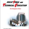A Breakthrough in Vocational and Technical Education: The Singapore Story