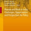 Women and Work in India: Challenges, Opportunities and Perspectives for Policy