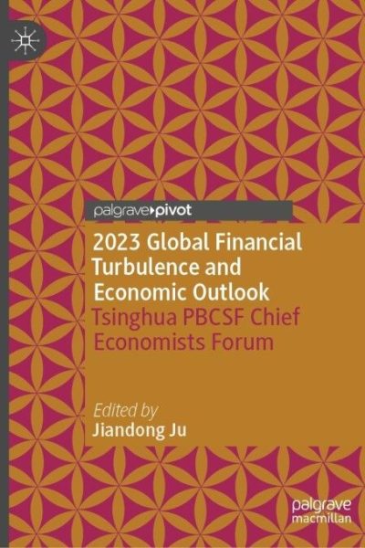 2023 Global Financial Turbulence and Economic Outlook: Tsinghua PBCSF Chief Economists Forum