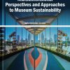 Multidimensional Perspectives and Approaches to Museum Sustainability