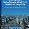 Utilizing Smart Technology and AI in Hybrid Tourism and Hospitality