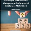 Employee Performance Management for Improved Workplace Motivation