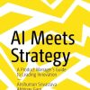 AI Meets Strategy: A Product Manager’s Guide to Leading Innovation