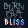 From Burnout to Bliss: Dissolve Your Ego, Fuel Your Success, and Find True Fulfillment