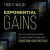 Exponential Gains: How to Find and Manage the Next Great Stocks and Transform Your Portfolio