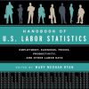 Handbook of U.S. Labor Statistics 2020: Employment, Earnings, Prices, Productivity, and Other Labor Data