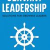 Servant Leadership: Solutions for Growing Leaders