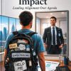 Carry Your Own Impact: Leading Alignment over Agenda