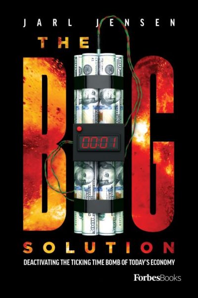 Big Solution: Deactivating The Ticking Time Bomb Of Today's Economy